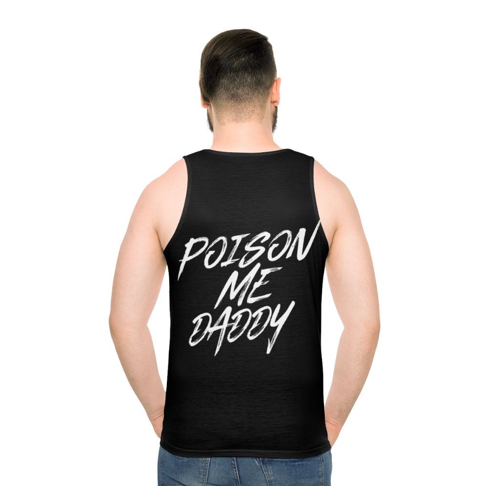 The 1975 "Poison Me Daddy" Unisex Tank Top - men back