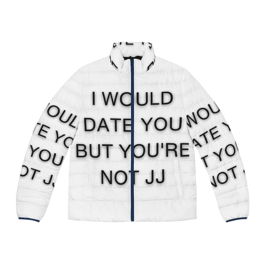 Puffer jacket featuring a funny 'I Would Date You But You're Not JJ' design from the Netflix series Outer Banks