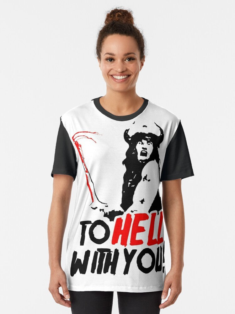 Conan the Barbarian graphic t-shirt featuring the iconic quote "To HELL with you!" from the fantasy adventure film. - Women