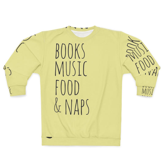 Books, Music, Food & Naps Sweatshirt - Nerdy Hobbies and Fandom