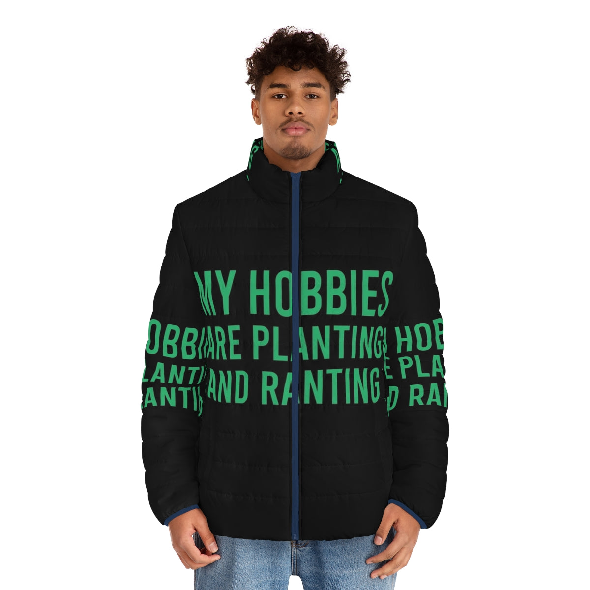 Puffer jacket with the text 'My Hobbies Are Planting And Ranting' - men front