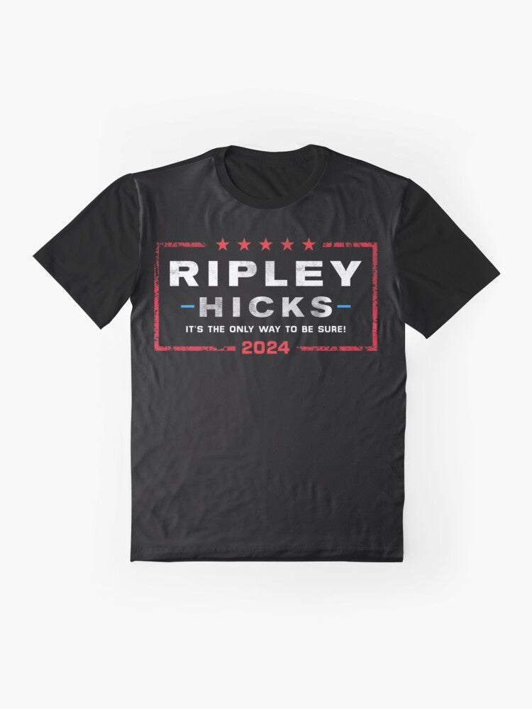 Ripley Hicks 2024 - Vote for the Only Way to Be Sure Graphic T-Shirt - Flat lay