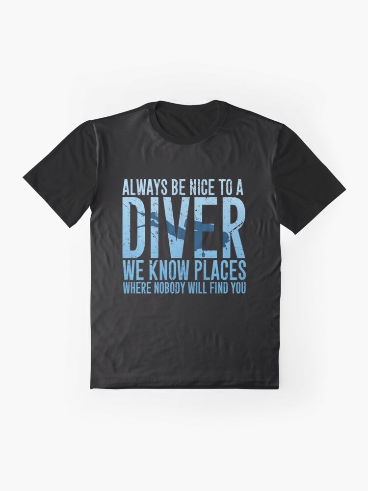 Funny scuba diving t-shirt with text "Always be nice to a diver we know places where nobody will find you" - Flat lay