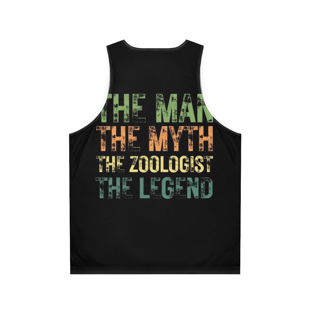 Unisex tank top with the text "The Man The Myth The Zoologist The Legend" - Back