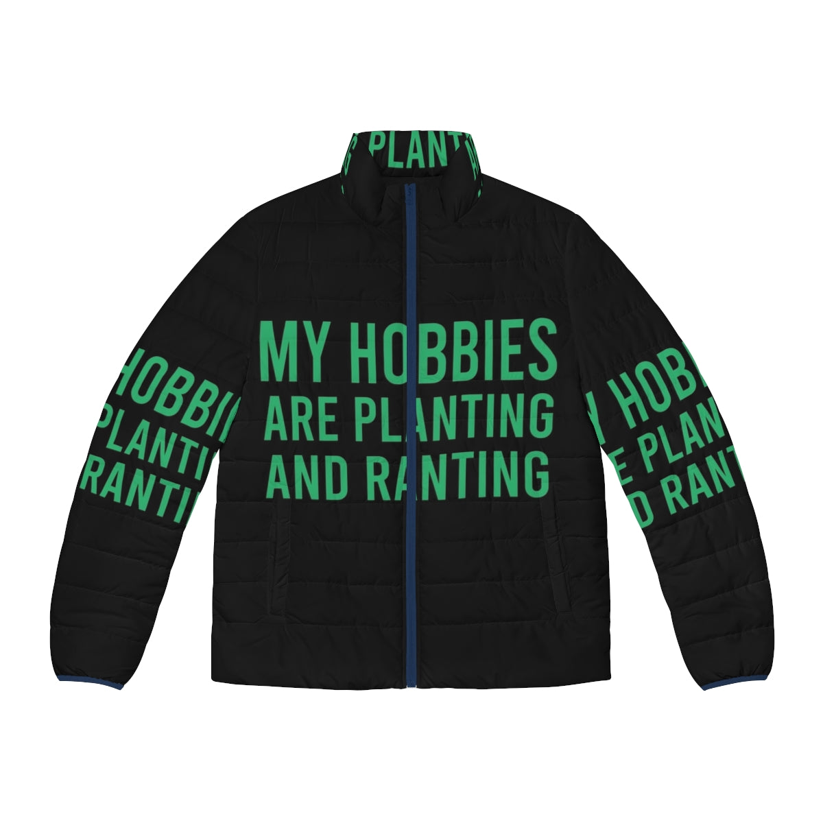 Puffer jacket with the text 'My Hobbies Are Planting And Ranting'