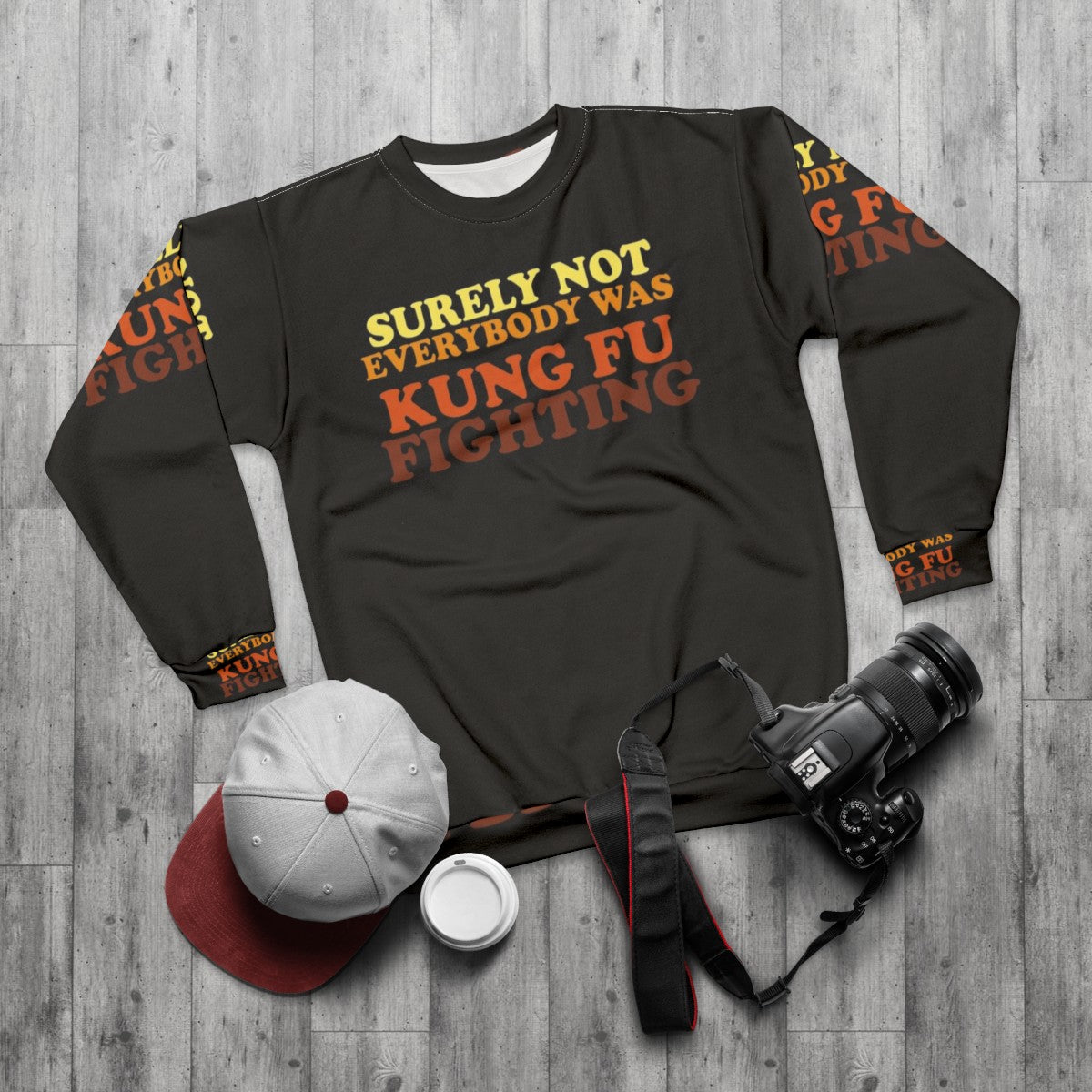 "Surely Not Everybody Was Kung Fu Fighting Sweatshirt 2 - Funny 70s Music Lyrics Apparel" - flat lay