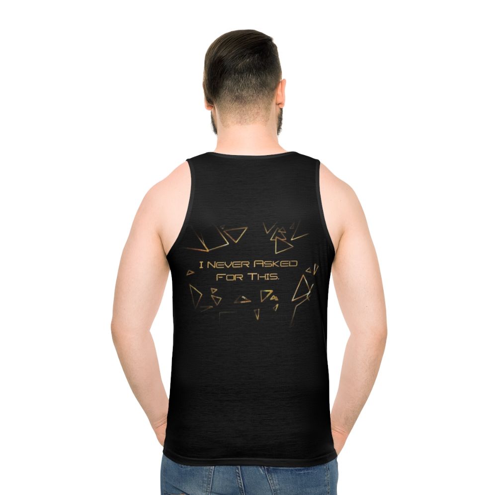 Deus Ex inspired unisex tank top with "I Never Asked For This" quote - men back