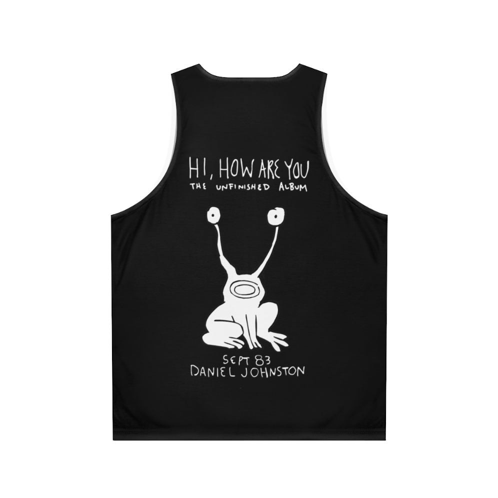 Hi How Are You Daniel Johnston Unisex Tank Top - Back