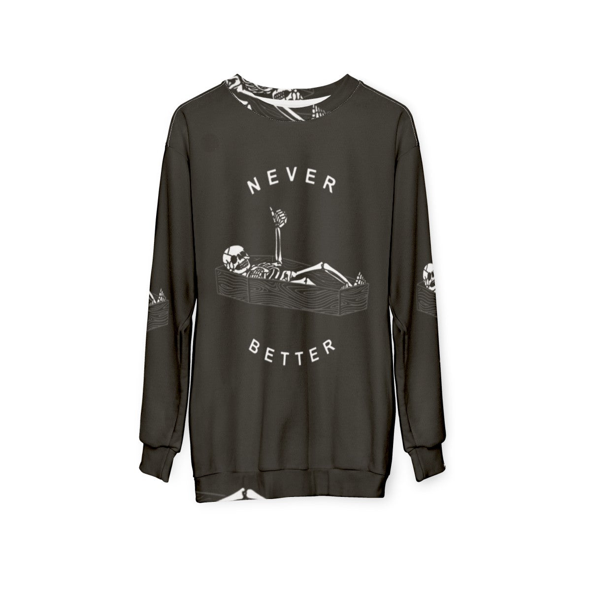 Never Better Skeleton Sweatshirt - hanging