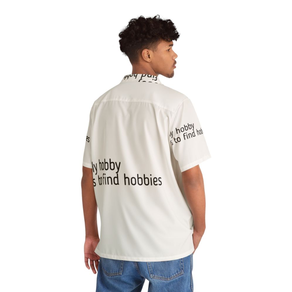 Hawaii shirt with "My Hobby Is To Find Hobbies" text - People Back