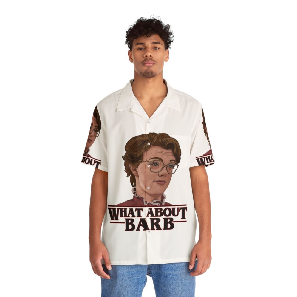 "What About Barb?" Stranger Things Themed Hawaiian Shirt - People Front