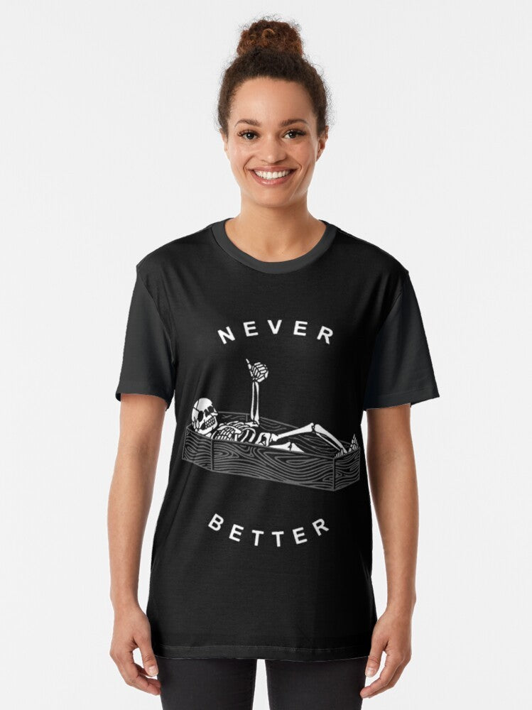 Ironic skeleton graphic t-shirt with the text "Never Better" - Women