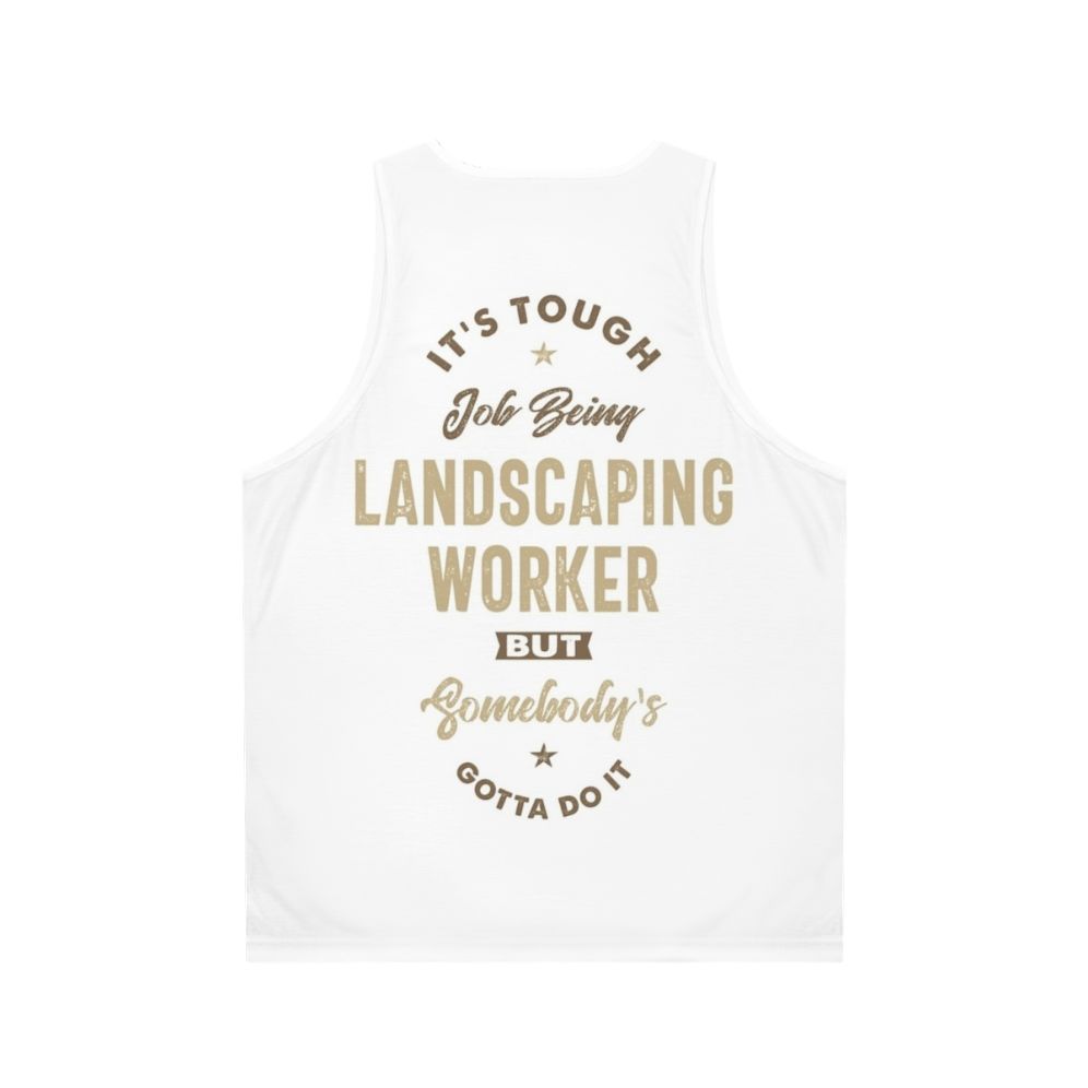 Landscaping worker wearing unisex tank top - Back