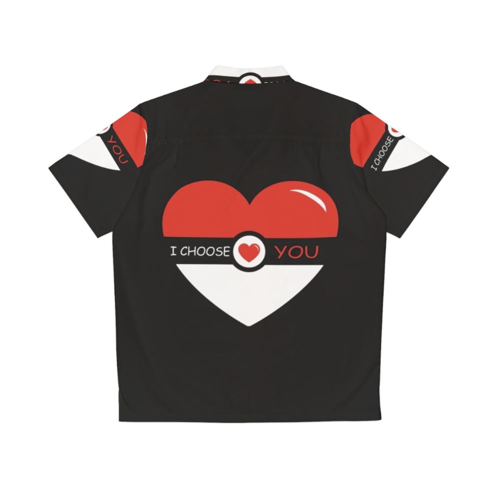 Pokémon Valentines Day Hawaiian Shirt with Pokeball and "I Choose You" Sayings - Back