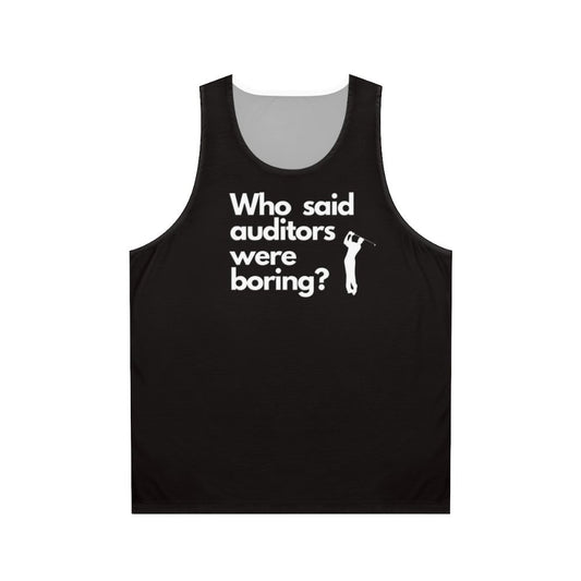 Unisex tank top with the text "Who Said Auditors Were Boring?"