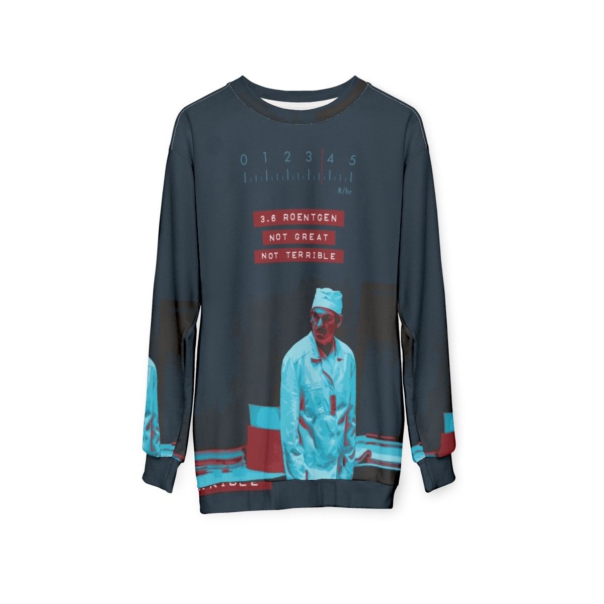 Chernobyl "Not Great Not Terrible" Reactor 3.6 Roentgen Sweatshirt - hanging