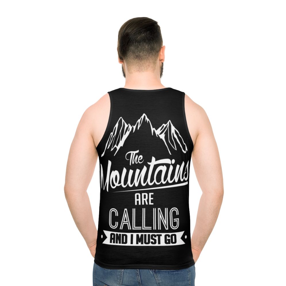 Unisex tank top with "The Mountains Are Calling And I Must Go" design - men back