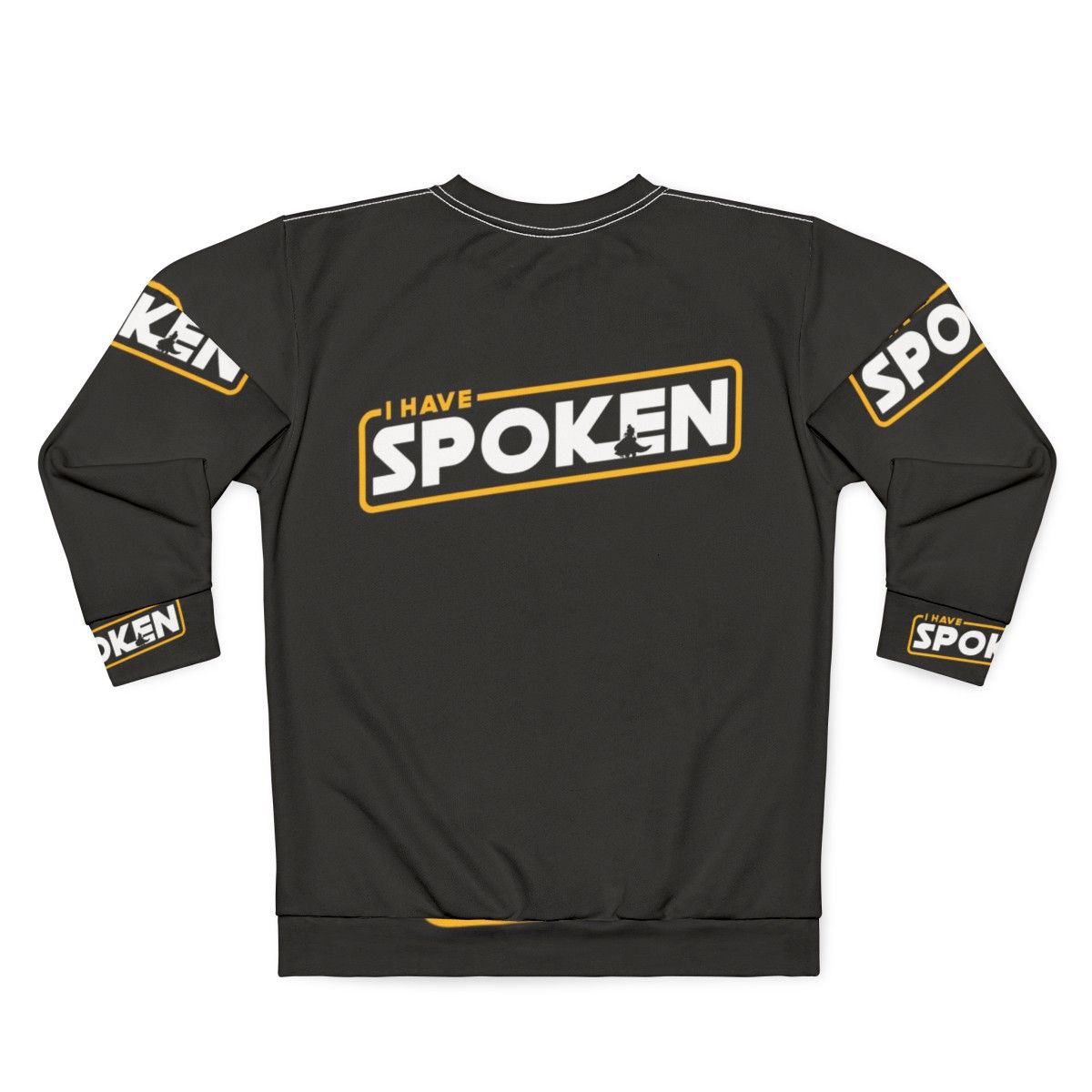 Mandalorian inspired "I Have Spoken" sweatshirt - Back