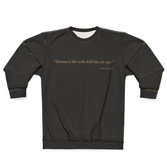 Alfred Hitchcock Quote Sweatshirt - Iconic Movie Director Quotes