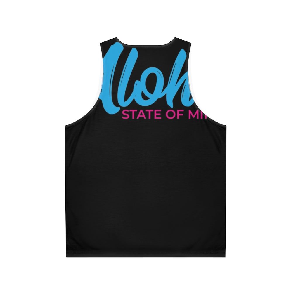 Aloha State of Mind Graphic Unisex Tank Top - Back