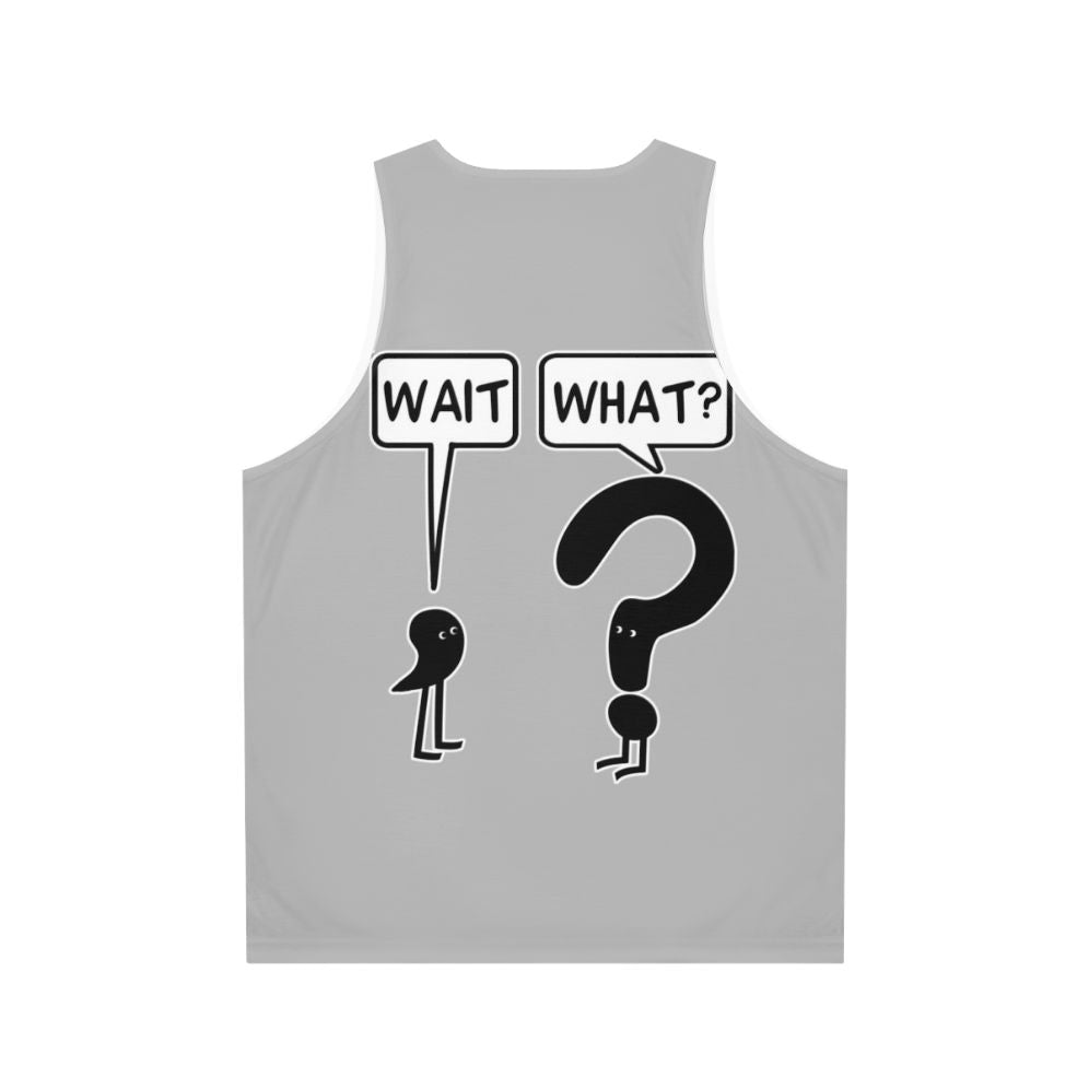 "Wait What" Unisex Tank Top - Funny Grammar Meme - Back