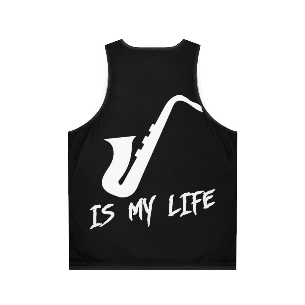 Unisex tank top with "Saxophone Is My Life" text - Back