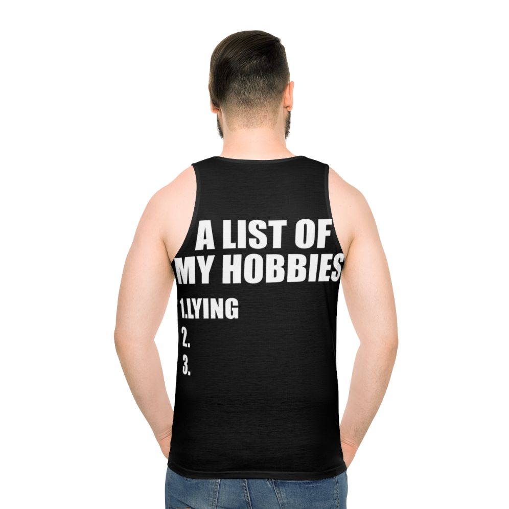 Unisex tank top with 'A List of My Hobbies' funny graphic - men back