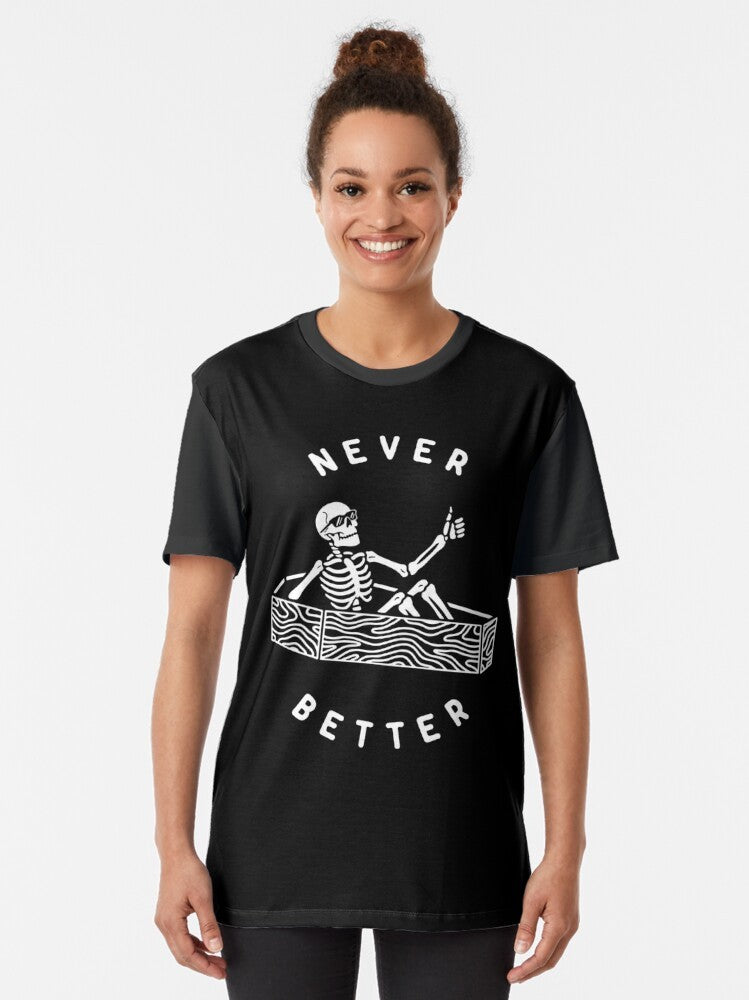 Never Better Graphic T-Shirt with typography, skull, and dark humor design - Women