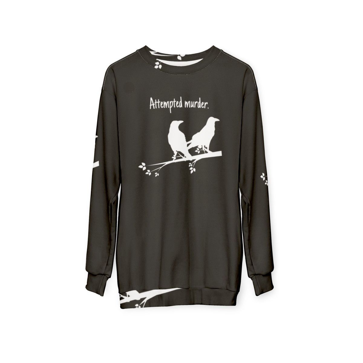 Attempted murder crow design on a sweatshirt - hanging