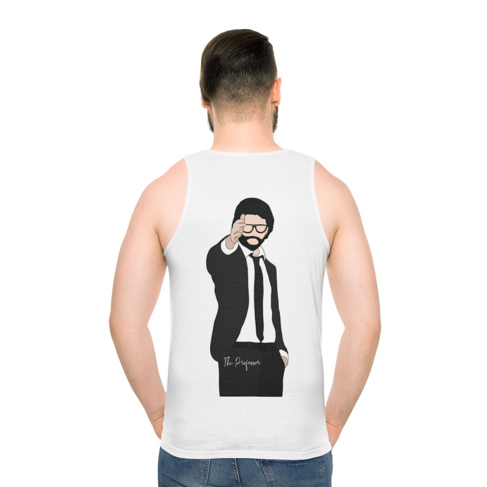 The Professor 2 Money Heist Unisex Tank Top - men back