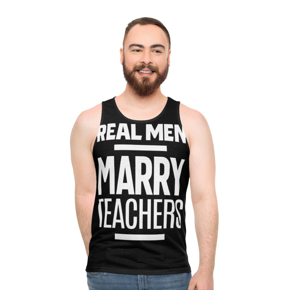 Real Men Marry Teachers Unisex Tank Top - men