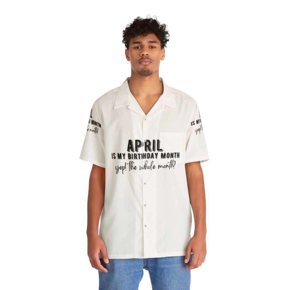 Hawaiian shirt featuring the text "April Is My Birthday Month" - Lifestyle