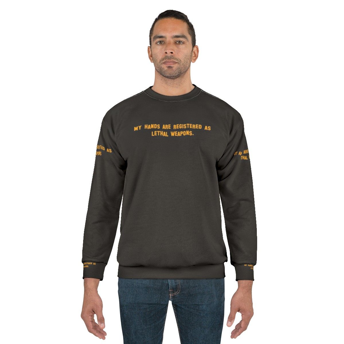 "My Hands Are Registered As Lethal Weapons" Sweatshirt - Hollywood Cinema Inspired Graphic Tee - men