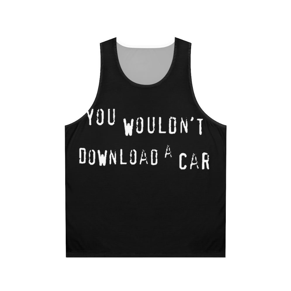 "Unisex tank top with 'You Wouldn't Download a Car' design"