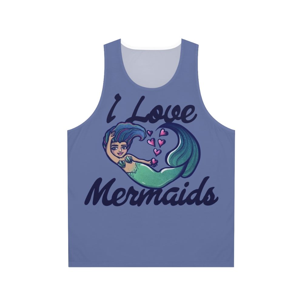 Unisex tank top with "I Love Mermaids" design