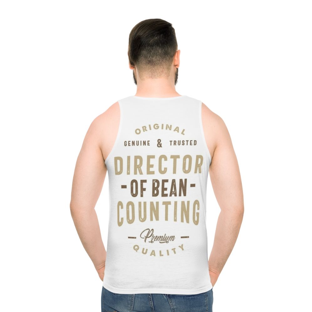 Director of Bean Counting Unisex Tank Top - men back