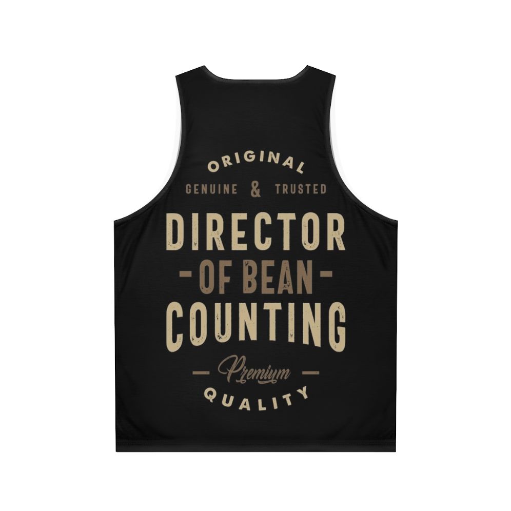 Director of bean counting unisex tank top - Back