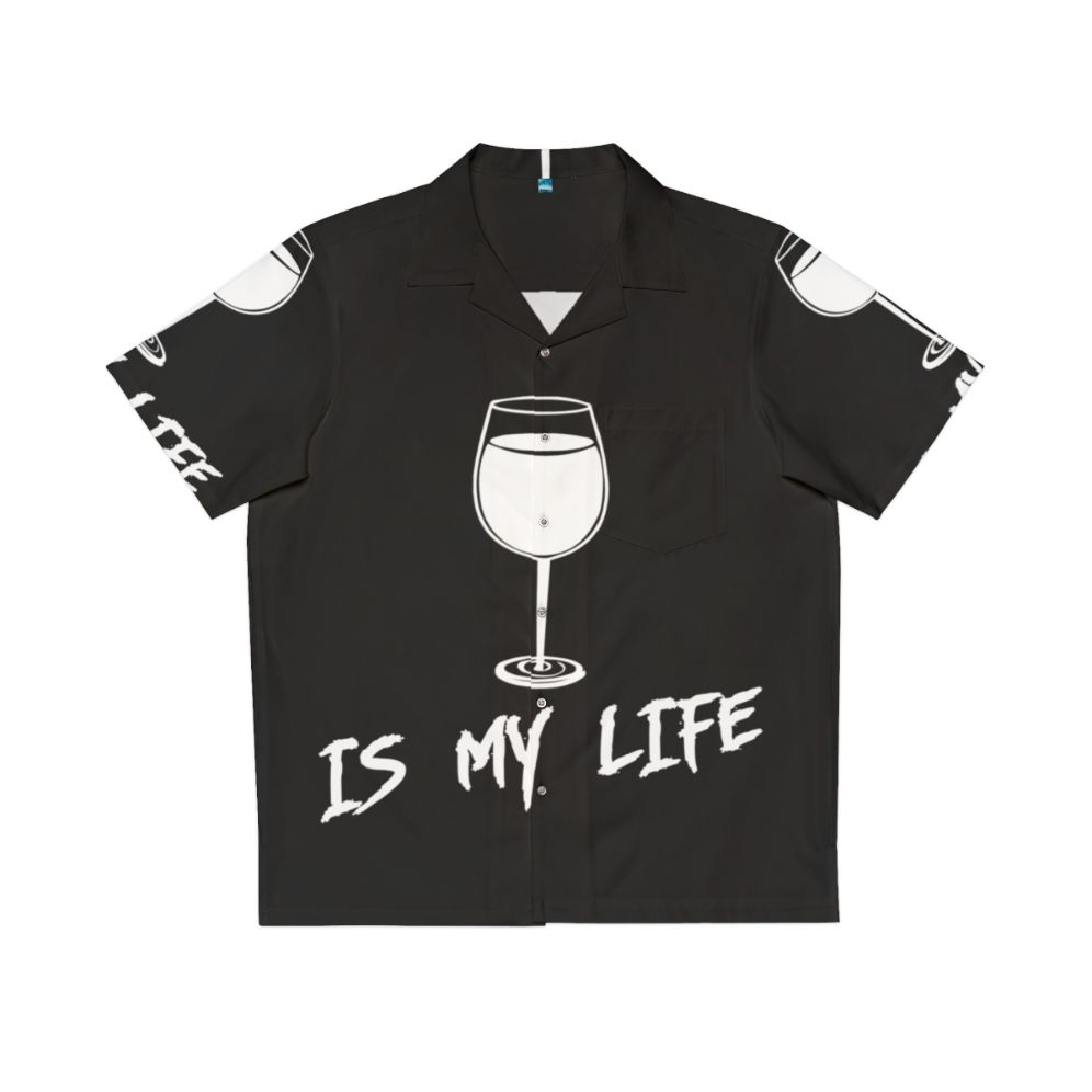 Wine Is My Life Hawaiian Shirt