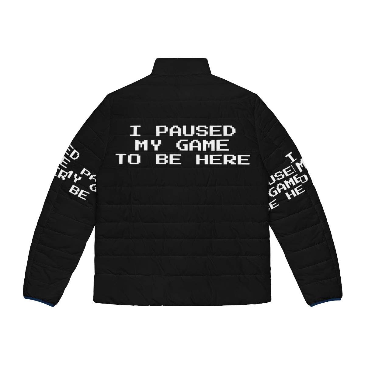 Puffer jacket with "I Paused My Game To Be Here" design for gamers and geeks - Back