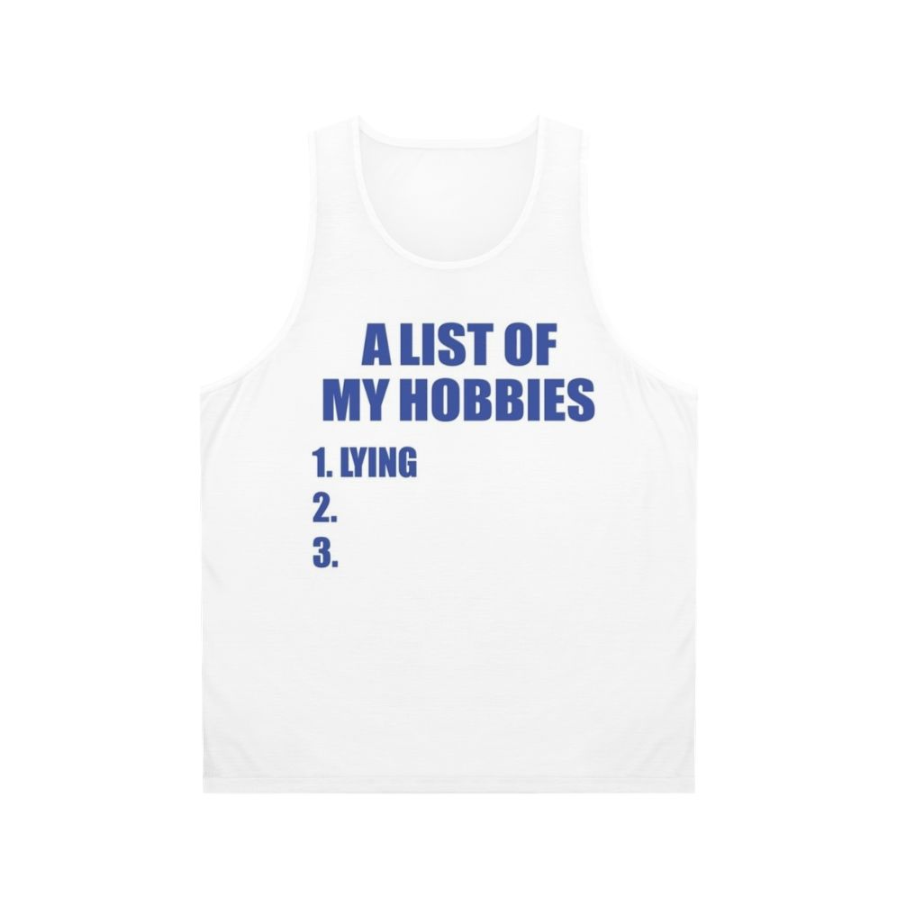 Unisex tank top with "A List of My Hobbies Lying" graphic design