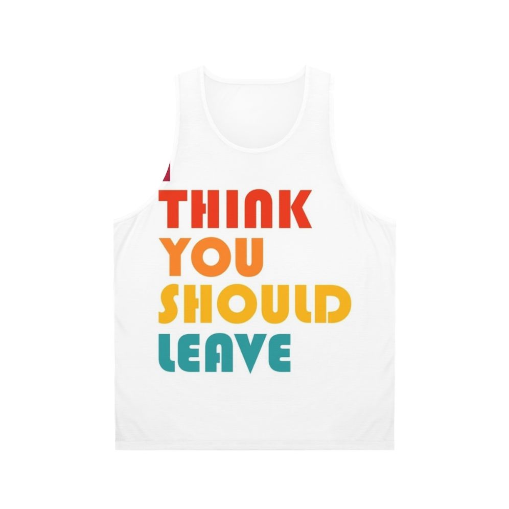 "I Think You Should Leave" Retro Unisex Tank Top