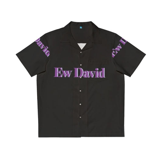 "Ew David!" Schitt's Creek Hawaiian Shirt featuring David Rose