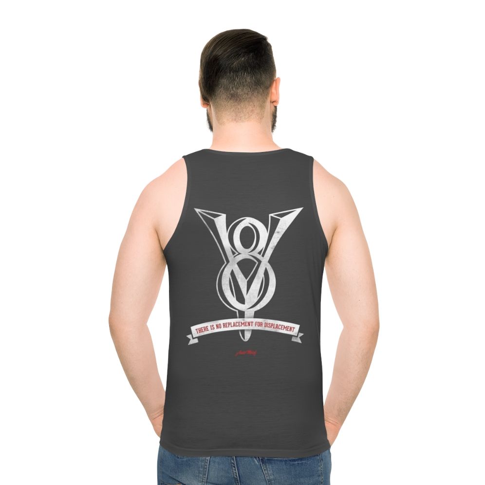 Unisex tank top with "No Replacement For Displacement" design - men back