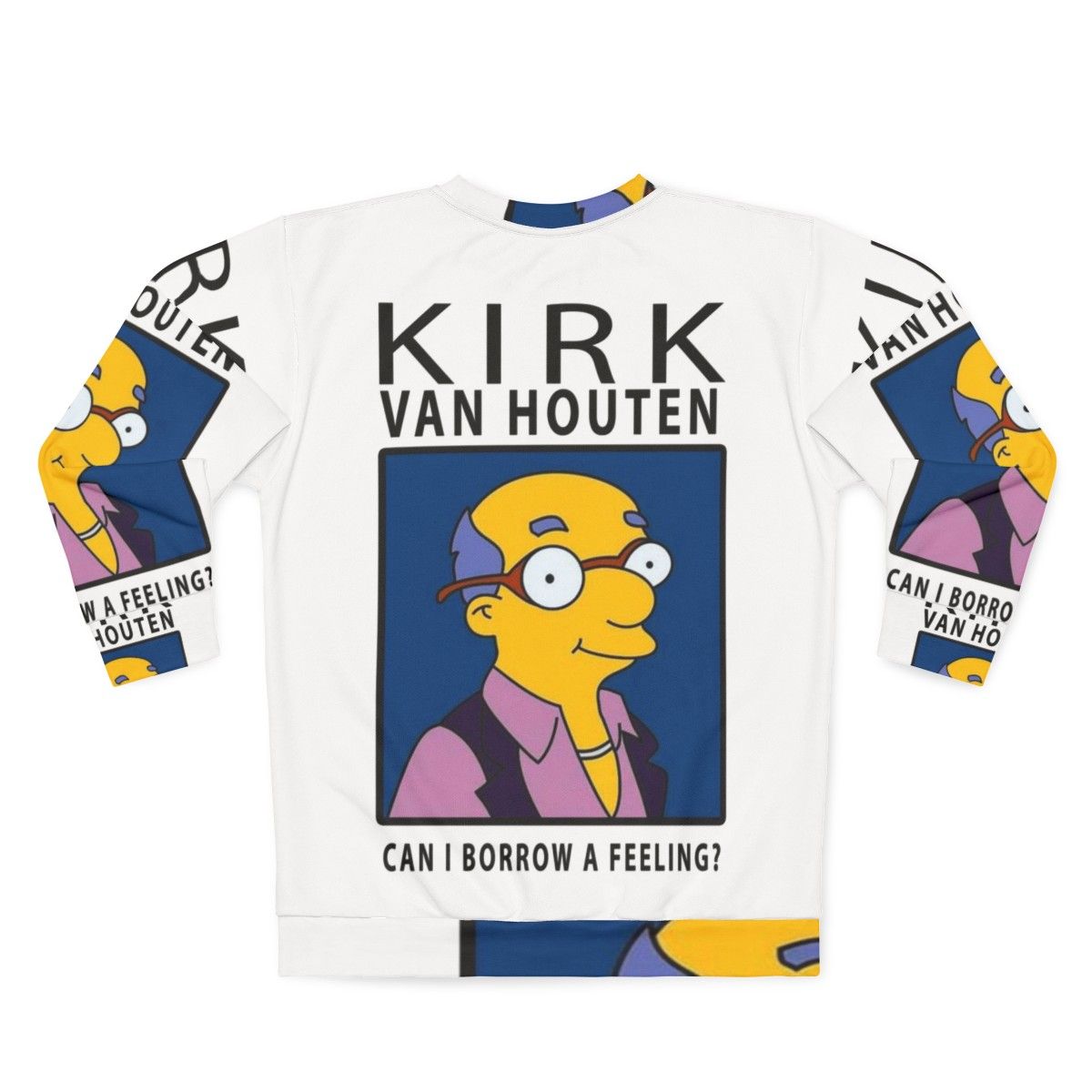 Kirk Van Houten "Borrow a Feeling" Sweatshirt - Back