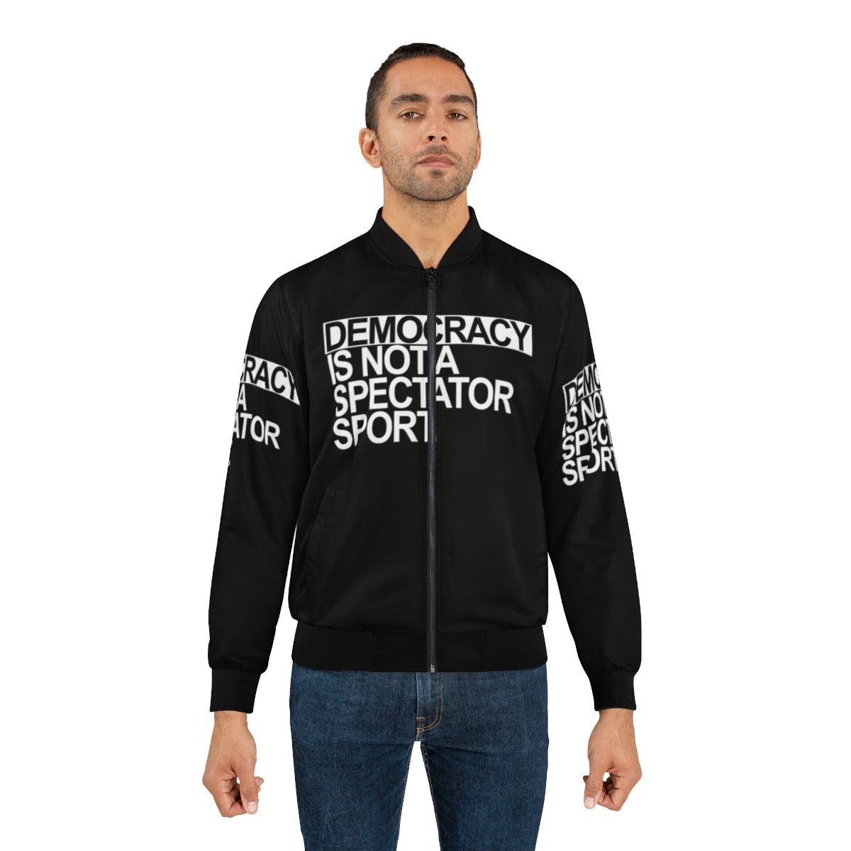 White text "Democracy is NOT a Spectator Sport" printed on a black bomber jacket - Lifestyle