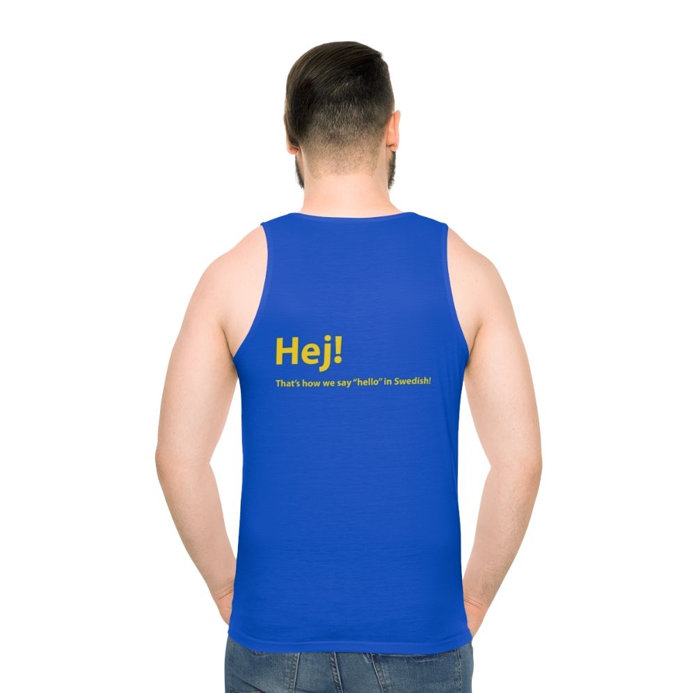 Unisex tank top with "Hej" text, a Swedish greeting - men back