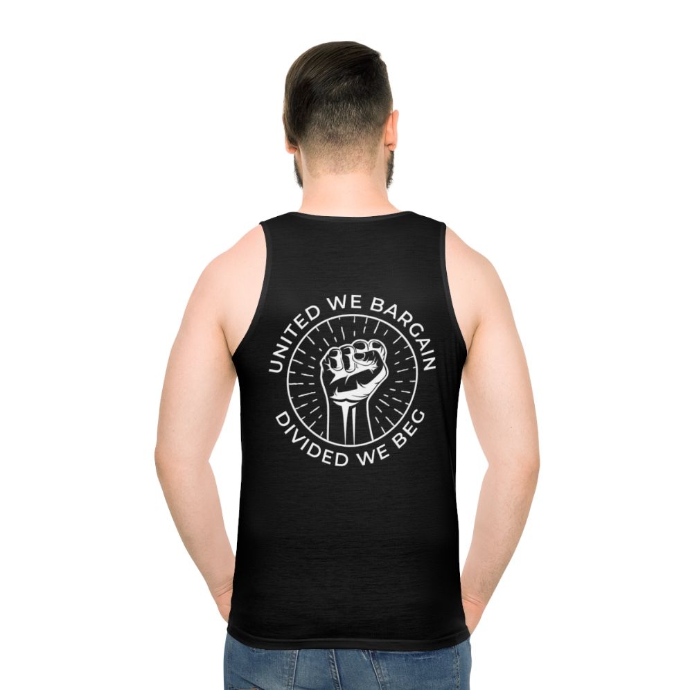 Labor union unisex tank top with "United We Bargain, Divided We Beg" slogan - men back