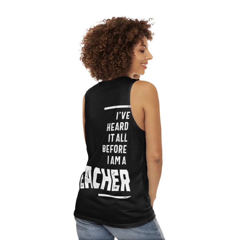 Unisex teacher tank top with "I've Heard It All!" text - women back