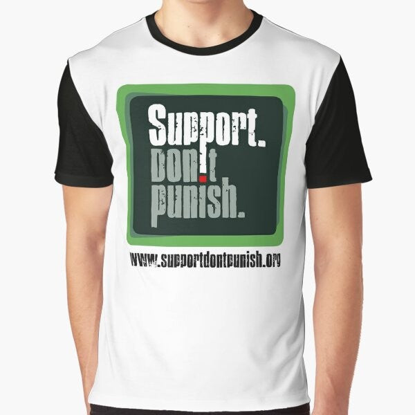 Graphic t-shirt with text "Support Don't Punish" promoting harm reduction and ending the war on drugs