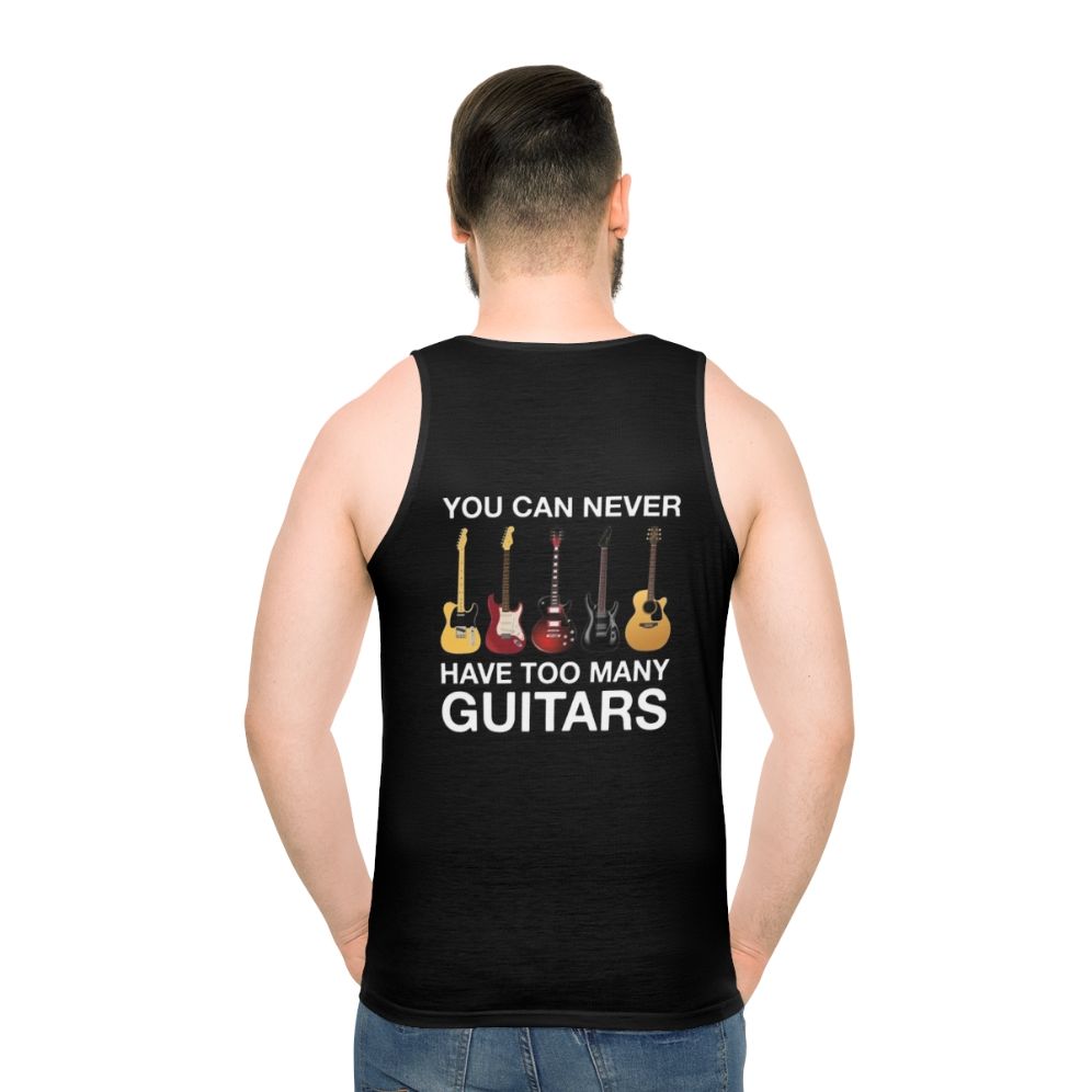 Unisex tank top with "You Can Never Have Too Many Guitars" text - men back